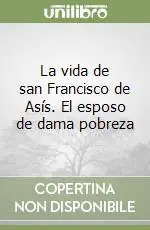 Nuova Collezione La vida de san Francisco de Asís. El esposo de dama pobreza