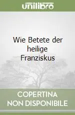 Wie Betete der heilige Franziskus Pagamento Sicuro