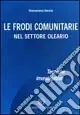Più Venduto Le frodi comunitarie nel settore oleario. Tecniche investigative