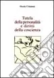 Compra Adesso Tutela della personalità e diritti della coscienza