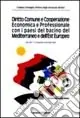 Ultime Pezzi Diritto comune e cooperazione economica e professionale con i paesi del bacino del Mediterraneo e dell‘Est europeo