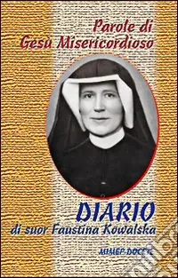Parole di Gesù misericordioso dal Diario di sr. Faustina Kowalska Promozione