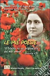 Promo Stagionale Le mie poesie. O Trinità, tu sei prigioniera del mio amore