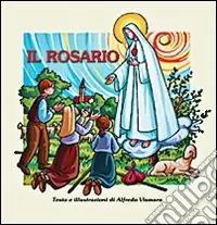 Il rosario. Un libro per i piccoli che insegna ai grandi Promozione Esclusiva
