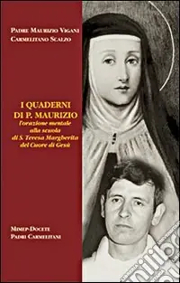 Promo Stagionale I quaderni di p. Maurizio. L‘orazione mentale alla scuola di santa Teresa Margherita del Cuore di Gesù