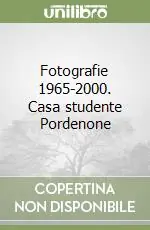 Fotografie 1965-2000. Casa studente Pordenone Subito Disponibile