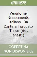 Vergilio nel Rinascimento italiano. Da Dante a Torquato Tasso (rist. anast.) Miglior Prezzo