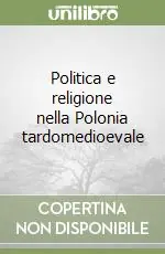 Politica e religione nella Polonia tardomedioevale Ultime Pezzi