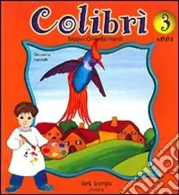 Acquista Ora Colibrì. Per la Scuola materna. Vol. 1