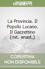 Di Tendenza La Provincia. Il Popolo Lucano. Il Gazzettino (rist. anast.)