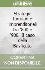 Promo Stagionale Strategie familiari e imprenditoriali fra ‘800 e ‘900. Il caso della Basilicata