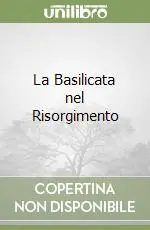Bestseller La Basilicata nel Risorgimento