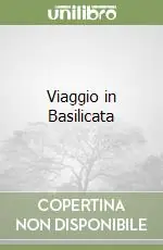 Viaggio in Basilicata Occasione Imperdibile