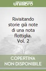 Ultime Pezzi Rivisitando storie già note di una nota flottiglia. Vol. 2