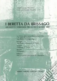 I Beretta da Brissago. Architetti verbanesi tra il XVI e XVII secolo Prezzo Ridotto