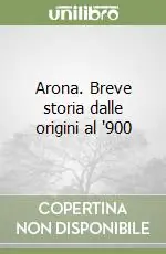 Arona. Breve storia dalle origini al ‘900 Occasione Imperdibile