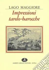 Lago Maggiore. Impressioni tardo-barocche Nuovo Arrivo