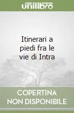 Offerta Itinerari a piedi fra le vie di Intra