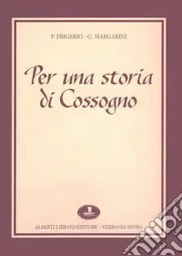 Per una storia di Cossogno Sconto