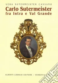 Carlo Sutermeister fra Intra e Val Grande Compra Oggi Stesso