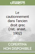Ultimissimo Modello Le cautionnement dans l‘ancien droit grec (rist. anast. 1902)