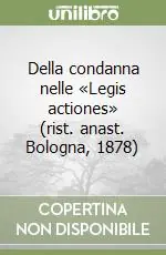 Offerta Della condanna nelle «Legis actiones» (rist. anast. Bologna, 1878)