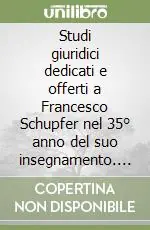 Spedizione Espresso Studi giuridici dedicati e offerti a Francesco Schupfer nel 35° anno del suo insegnamento. Vol. 1 Diritto romano (rist. anast. Torino, 1898)