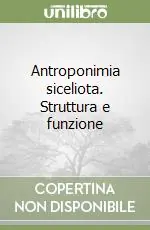 Non Perdere Antroponimia siceliota. Struttura e funzione