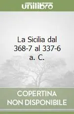 La Sicilia dal 368-7 al 337-6 a. C. Quantità Limitata