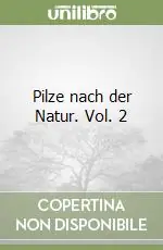 Professionale Pilze nach der Natur. Vol. 2