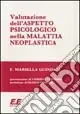 Valutazione dell‘aspetto psicologico nella malattia neoplastica Non Perdere
