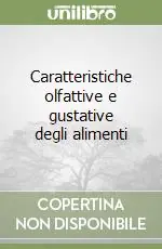 Caratteristiche olfattive e gustative degli alimenti Offerta Speciale