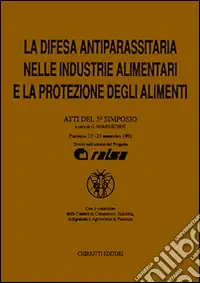 La difesa antiparassitaria nelle industrie alimentari e la protezione degli alimenti. Atti del 5º Simposio Solo Oggi