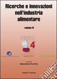 Must-Have Ricerche e innovazioni nell‘industria alimentare. Atti del 4º Congresso italiano di scienza e tecnologia degli alimenti