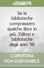 Se le biblioteche comprassero qualche libro in più. Editori e biblioteche degli anni ‘90 Bestseller