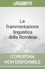 La frammentazione linguistica della Romània Spedito Oggi