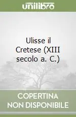 Must-Have Ulisse il Cretese (XIII secolo a. C.)