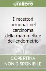 I recettori ormonali nel carcinoma della mammella e dell‘endometrio Prezzo Di Fabbrica