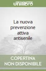 Vendita Finale La nuova prevenzione attiva antisenile