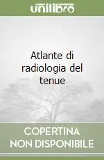 Atlante di radiologia del tenue Quantità Limitata