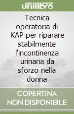 Tecnica operatoria di KAP per riparare stabilmente l‘incontinenza urinaria da sforzo nella donna Sconto