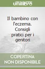 Il bambino con l‘eczema. Consigli pratici per i genitori Offerta