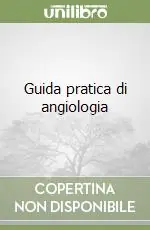 Vendita Finale Guida pratica di angiologia