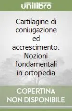 Più Venduto Cartilagine di coniugazione ed accrescimento. Nozioni fondamentali in ortopedia