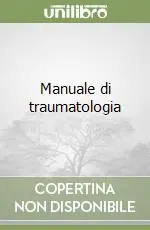 Spedito Oggi Manuale di traumatologia