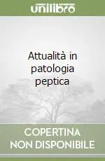 Attualità in patologia peptica Must-Have