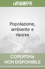 Popolazione, ambiente e risorse Compra Adesso