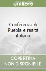 Conferenza di Puebla e realtà italiana Nuova Collezione