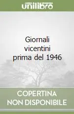 Giornali vicentini prima del 1946 Prezzo Scontato