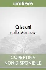 Cristiani nelle Venezie Spedito Oggi